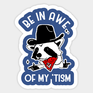 Be-In-Awe-Of-My-Tism Sticker